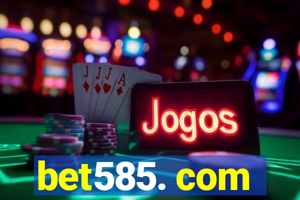 bet585. com